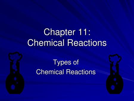 Chapter 11: Chemical Reactions