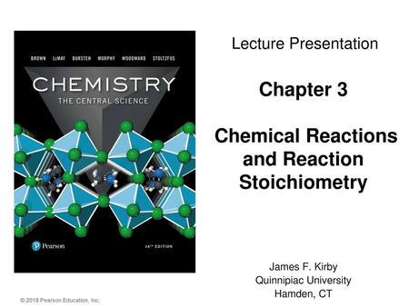 Chapter 3 Chemical Reactions and Reaction Stoichiometry
