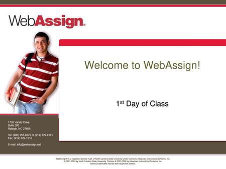Welcome to WebAssign! 1st Day of Class.