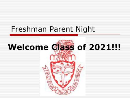 Freshman Parent Night Welcome Class of 2021!!!.