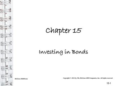 Chapter 15 Investing in Bonds 15-1