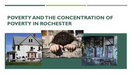Poverty and the concentration of Poverty in Rochester