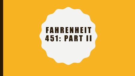 Fahrenheit 451: Part II.