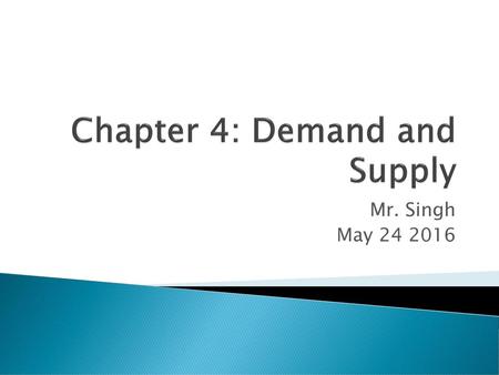 Chapter 4: Demand and Supply