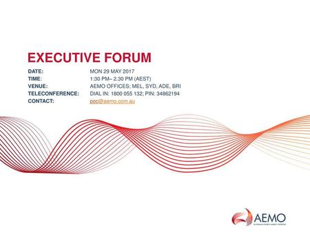 EXECUTIVE forum DATE: MON 29 MAY 2017 TIME: 1:30 PM– 2.30 PM (AEST)