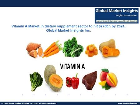 © 2016 Global Market Insights, Inc. USA. All Rights Reserved  Fuel Cell Market size worth $25.5bn by 2024 Vitamin A Market in dietary.