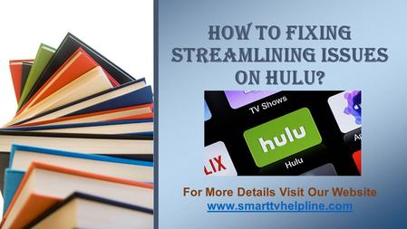 How To Fixing Streamlining Issues On Hulu? For More Details Visit Our Website