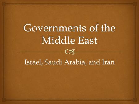 Israel, Saudi Arabia, and Iran.  Basic Question  1. What is the difference between the roles of the head of state and the head of government.  The.