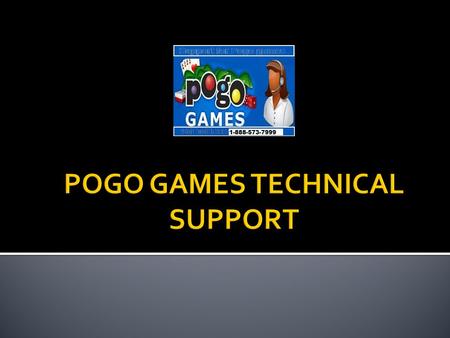  Pogo games are provided more than 100 casual games for everyone in the globe like HASBRO and POPCAP games.