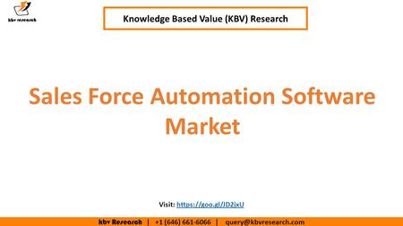 Kbv Research | +1 (646) | Knowledge Based Value (KBV) Research Visit: https://goo.gl/JD2jxUhttps://goo.gl/JD2jxU Sales Force.