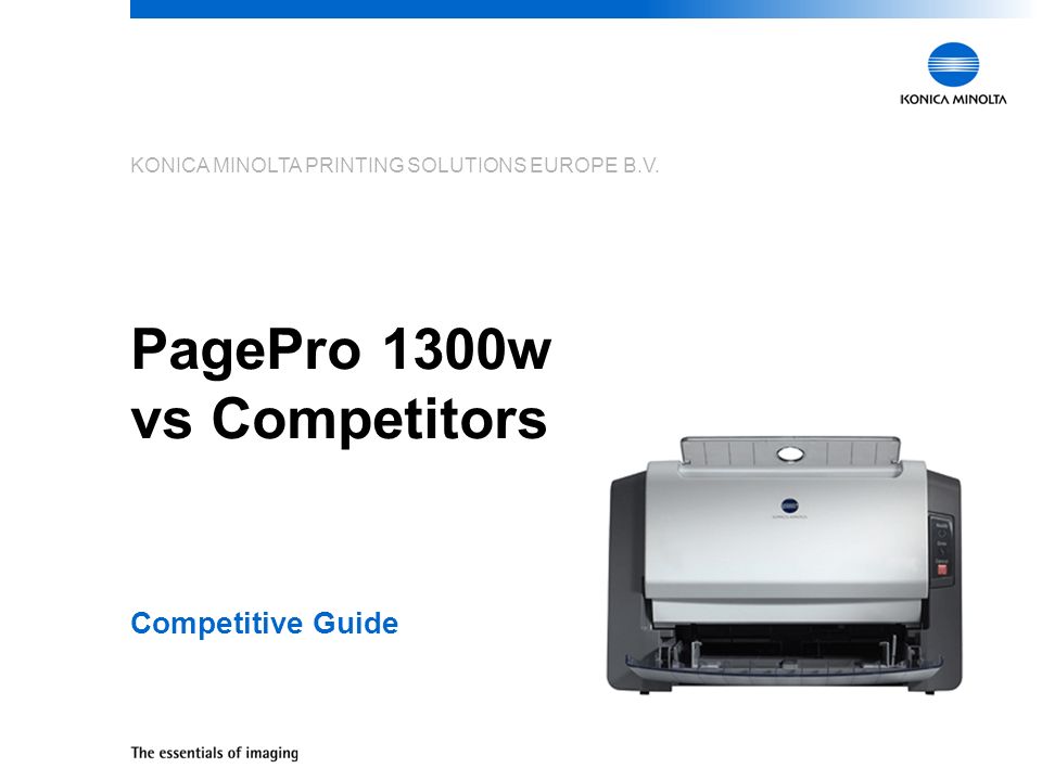 KONICA MINOLTA PRINTING SOLUTIONS EUROPE B.V. PagePro 1300w vs Competitors  Competitive Guide. - ppt download
