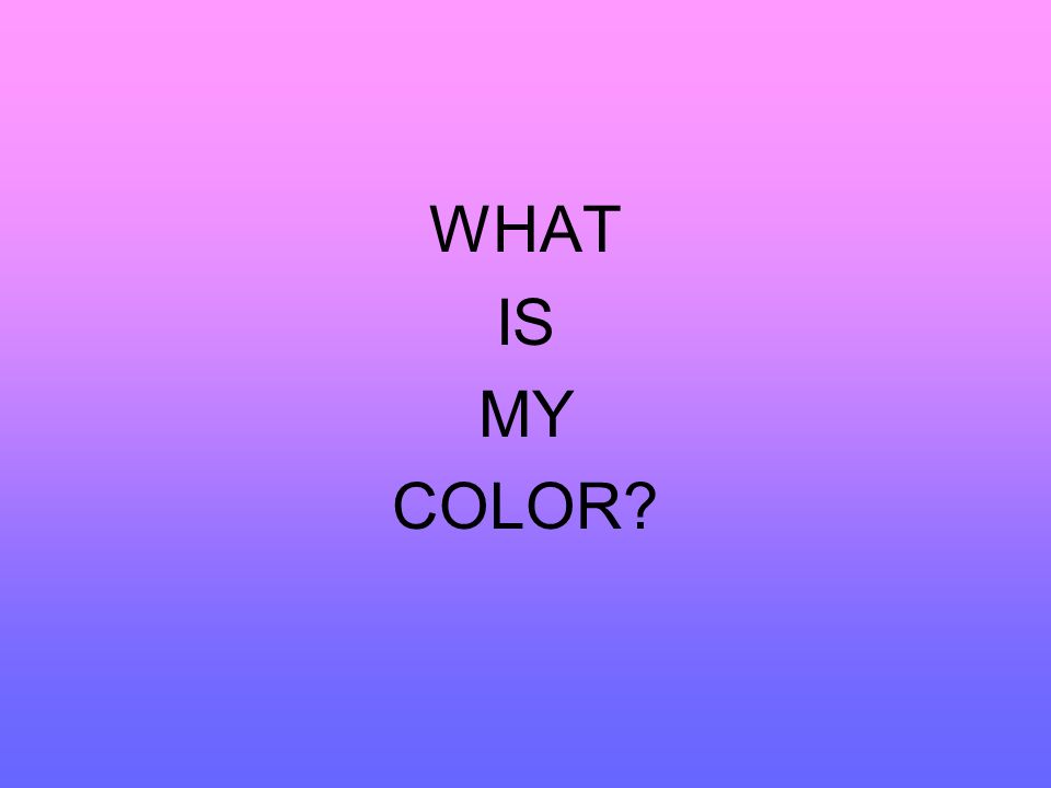 My color is what Home ::