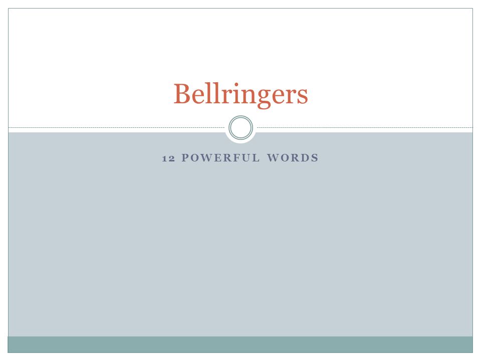12 Powerful Words Bellringers 12 Powerful Words 1 Analyze Break Into Parts Describe Or Explain Each Part And How They Relate 2 Argue Defend A Position Ppt Download