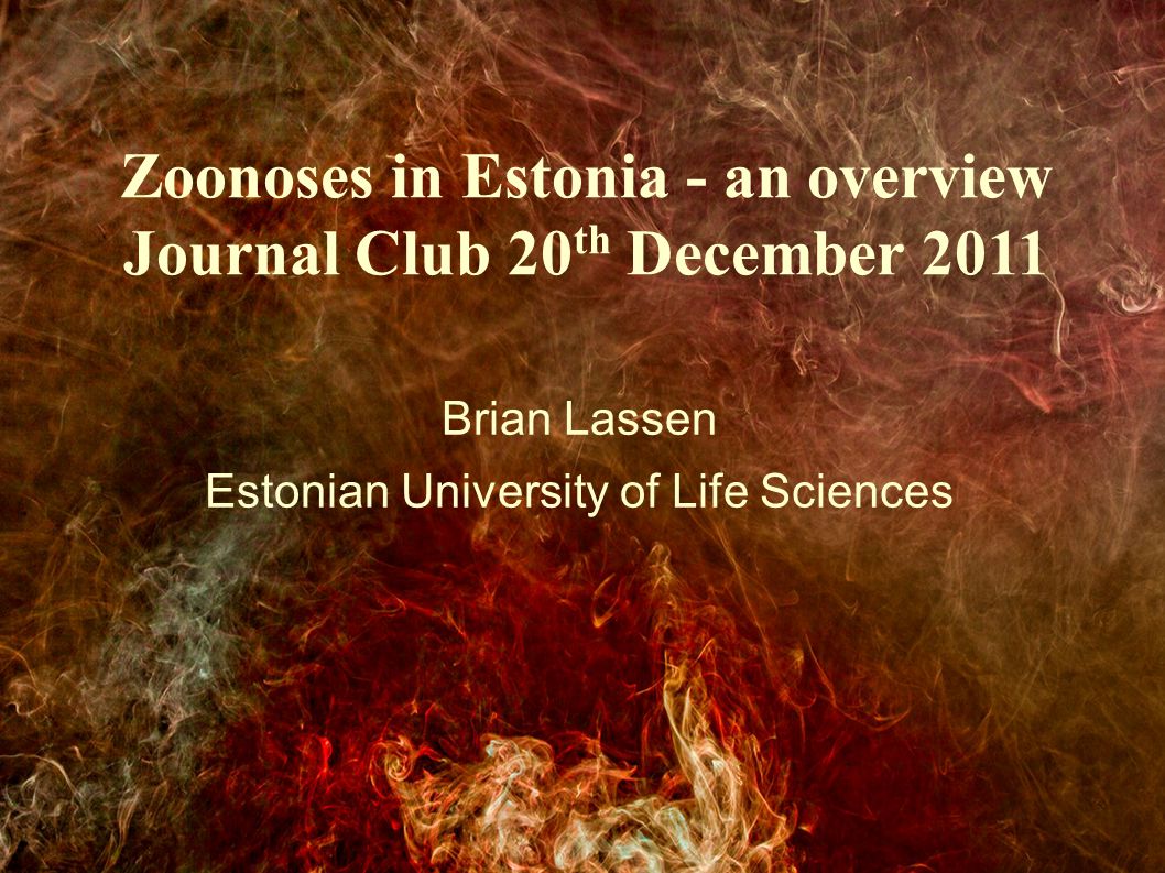 Brian Lassen Estonian University of Life Sciences Zoonoses in Estonia - an  overview Journal Club 20 th December ppt download
