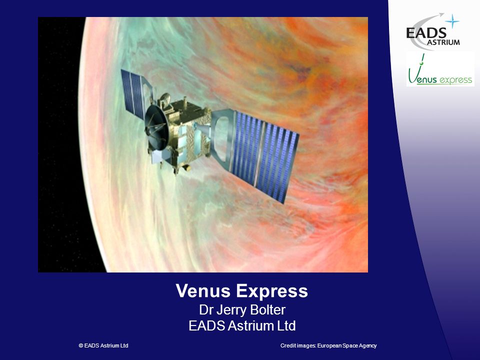 Venus Express Dr Jerry Bolter EADS Astrium Ltd - ppt video online download