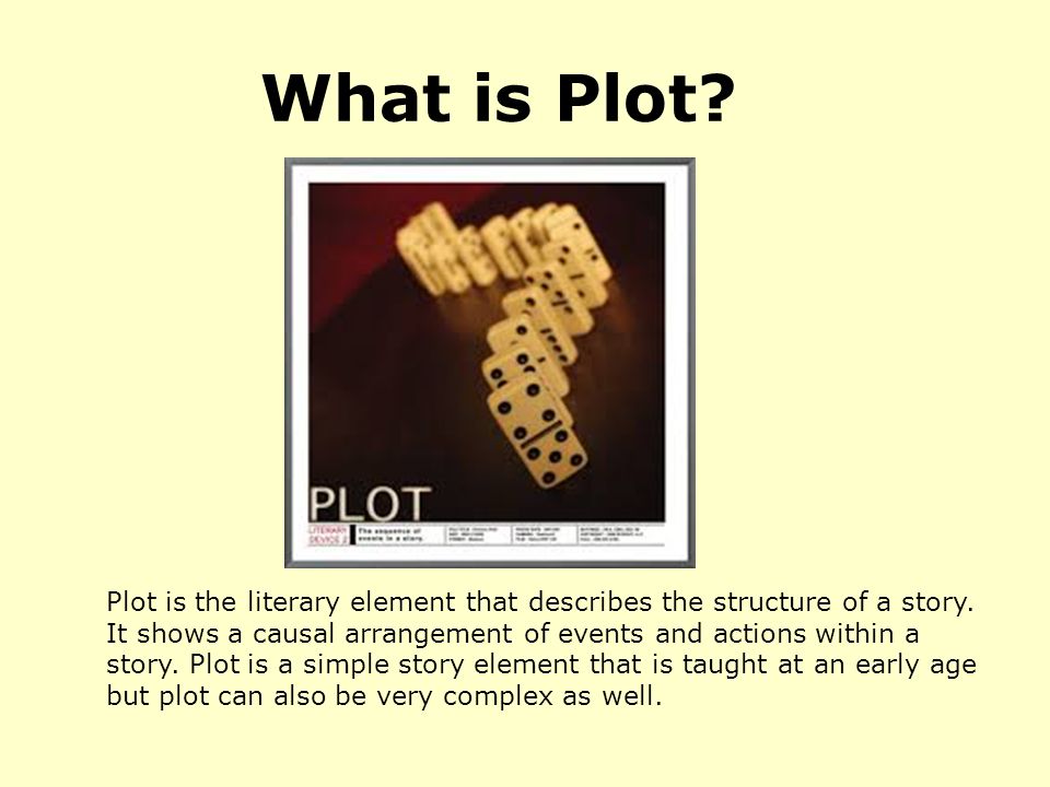 Plot Structure Plot is the literary element that describes the structure of  a story. It shows the relationship of events and actions within a story. -  ppt video online download