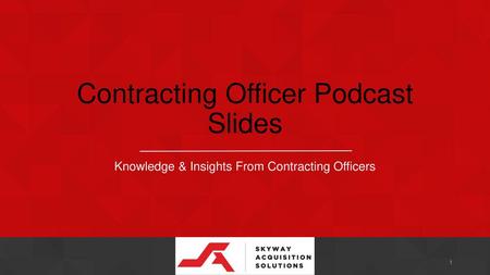 Contracting Officer Podcast Slides