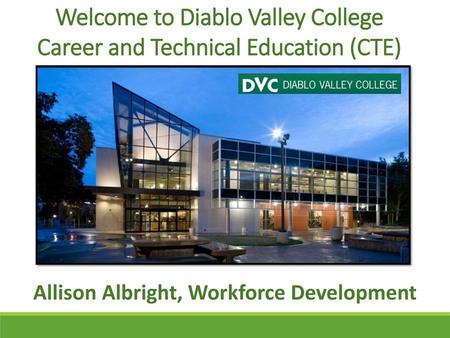 Welcome to Diablo Valley College Career and Technical Education (CTE)