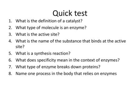 Quick test What is the definition of a catalyst?