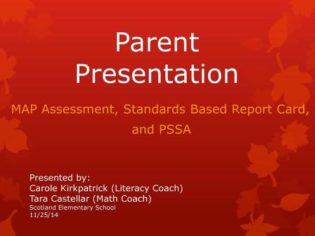 MAP Assessment, Standards Based Report Card, and PSSA
