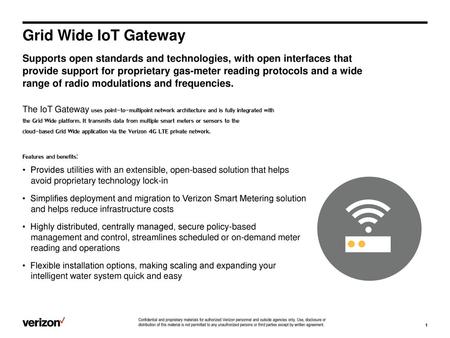 Grid Wide IoT Gateway Supports open standards and technologies, with open interfaces that provide support for proprietary gas-meter reading protocols and.