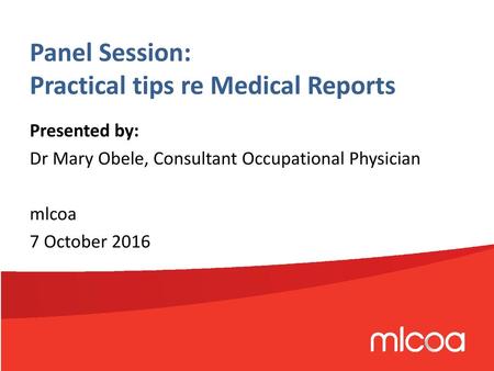 Panel Session: Practical tips re Medical Reports