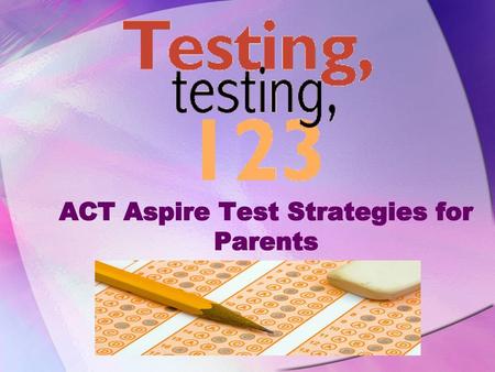 ACT Aspire Test Strategies for Parents