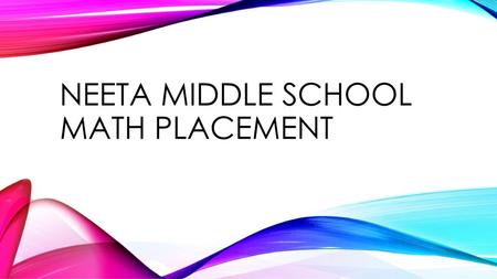 Neeta middle school Math Placement