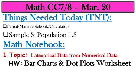 Math CC7/8 – Mar. 20 Math Notebook: Things Needed Today (TNT):