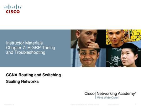 Instructor Materials Chapter 7: EIGRP Tuning and Troubleshooting