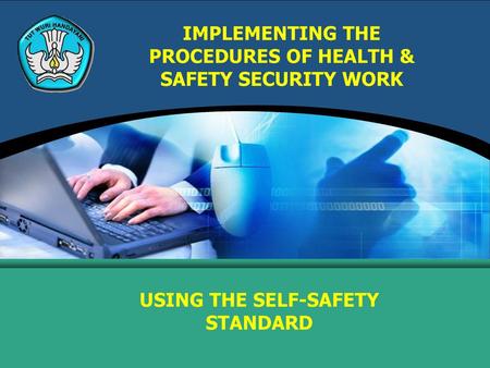 IMPLEMENTING THE PROCEDURES OF HEALTH & SAFETY SECURITY WORK