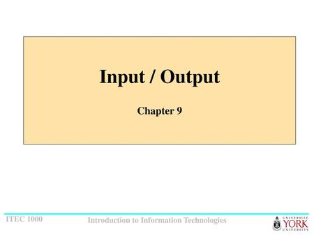 Input / Output Chapter 9.