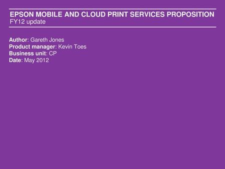 EPSON MOBILE AND CLOUD PRINT SERVICES PROPOSITION FY12 update