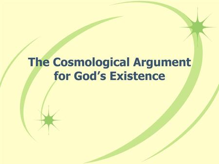 The Cosmological Argument for God’s Existence