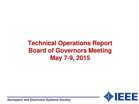 Technical Operations Report Board of Governors Meeting May 7-9, 2015