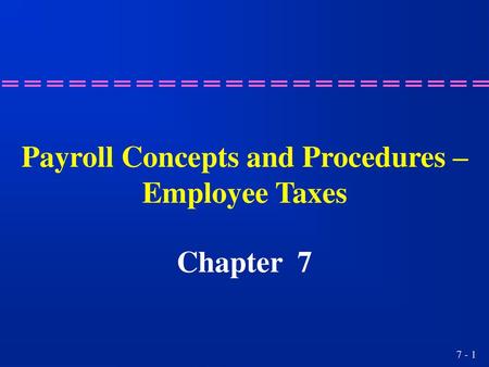 Payroll Concepts and Procedures – Employee Taxes