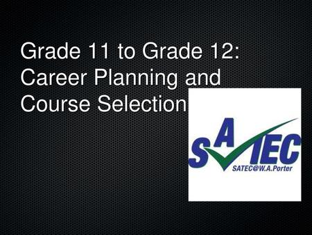 Grade 11 to Grade 12: Career Planning and Course Selection