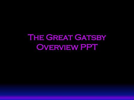 The Great Gatsby Overview PPT