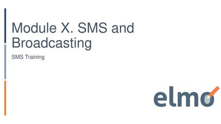 Module X. SMS and Broadcasting