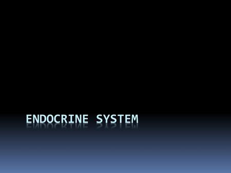ENDOCRINE SYSTEM.
