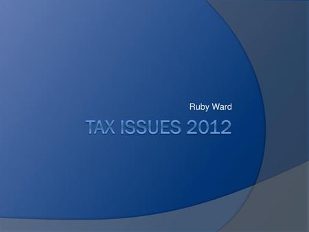 Ruby Ward Tax Issues 2012.