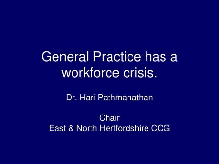 General Practice has a workforce crisis.