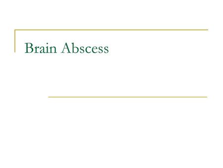 Brain Abscess.