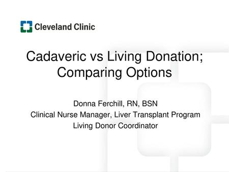 Cadaveric vs Living Donation; Comparing Options