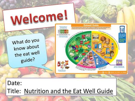 What do you know about the eat well guide?