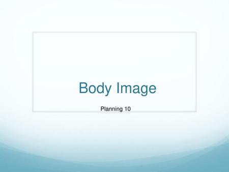 Body Image Planning 10.