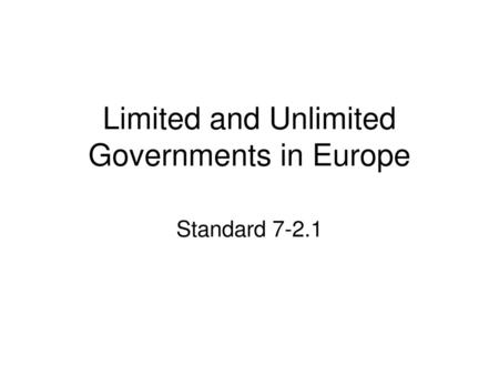 Limited and Unlimited Governments in Europe