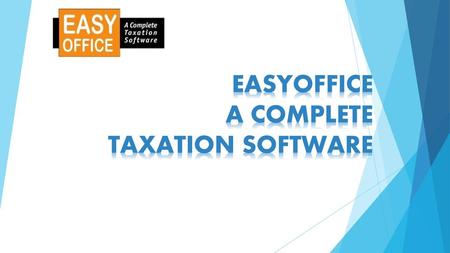 EASYOFFICE A COMPLETE TAXATION SOFTWARE