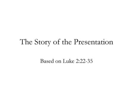 The Story of the Presentation