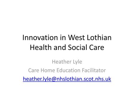 Innovation in West Lothian Health and Social Care